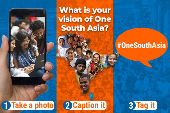 #OneSouthAsia Photo Contest 2018: Snap a picture, caption your vision of One South Asia, and send it to us. 