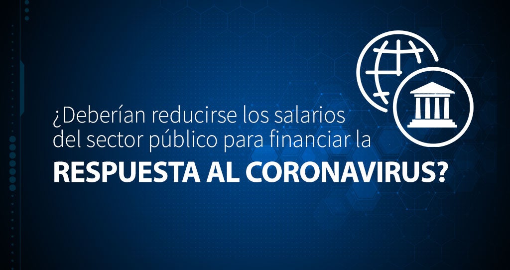 Los salarios del sector público y la respuesta al coronavirus.
