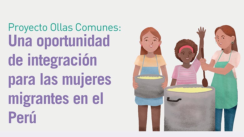 Infografía: Las ollas comunes como una oportunidad para las mujeres migrantes en el Perú 
