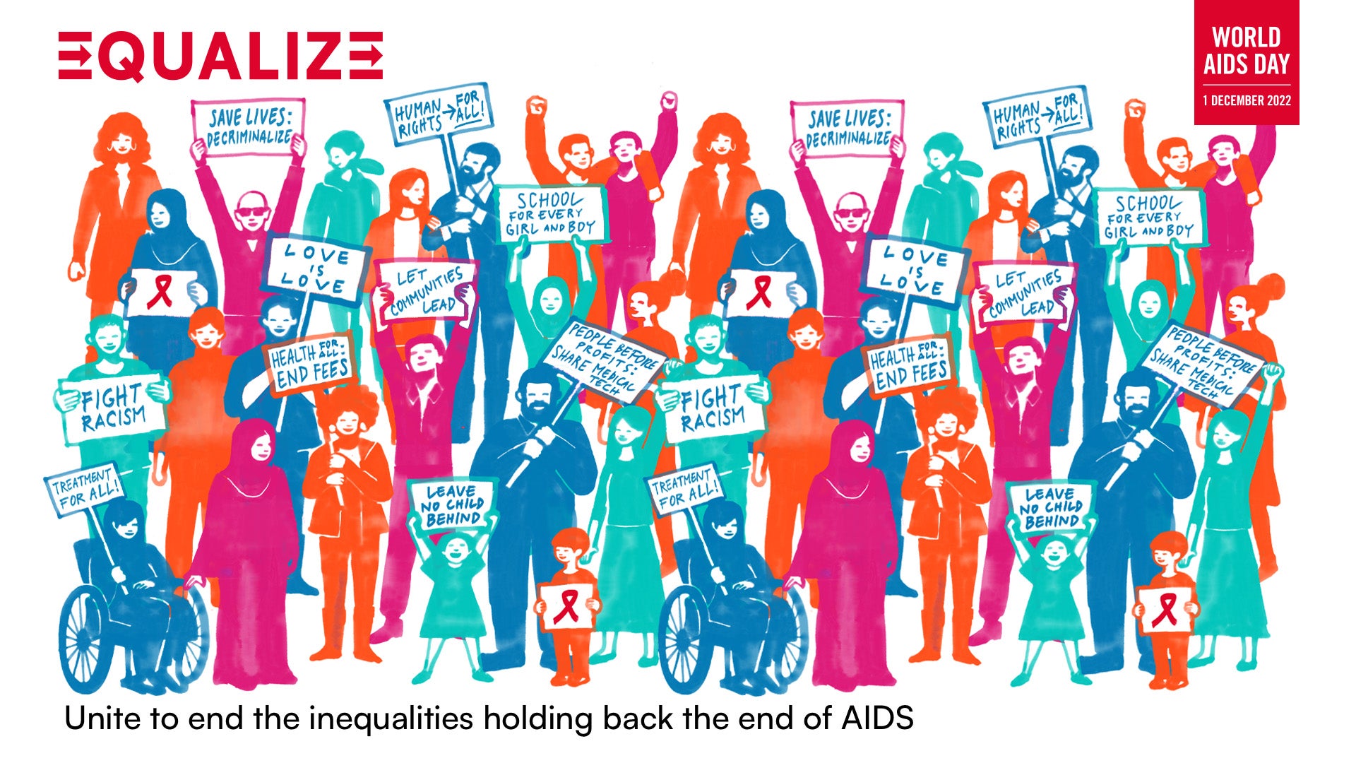 The theme for this year?s World AIDS Day, ?EQUALIZE,? calls on global leaders and communities to address inequalities and equalize access to essential HIV services. 